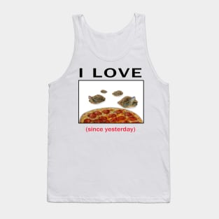 I LOVE *turtles* since yesterday Tank Top